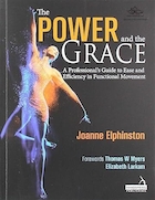 The Power and the Grace: A Professional's Guide to Ease and Efficiency in Functional Movement 1st Edition | قدرت و لطف: راهنمای حرفه ای برای سهولت و کارایی در حرکت عملکردی ویرایش اول