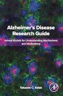 Alzheimer's Disease Research Guide: Animal Models for Understanding Mechanisms and Medications 1st Edition | راهنمای تحقیقات بیماری آلزایمر: مدل های حیوانی برای درک مکانیسم ها و داروها نسخه اول