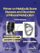 Primer on the Metabolic Bone Diseases and Disorders of Mineral Metabolism 10th Edition | پرایمر در مورد بیماری های متابولیک استخوان و اختلالات متابولیسم مواد معدنی ویرایش 10
