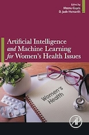 Artificial Intelligence and Machine Learning for Women’s Health Issues 1st Edition | هوش مصنوعی و یادگیری ماشین برای مسائل مربوط به سلامت زنان ویرایش اول