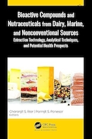 Bioactive Compounds and Nutraceuticals from Dairy, Marine, and Nonconventional Sources: Extraction Technology, Analytical Techniques, and Potential Health Prospects | ترکیبات زیست فعال و مواد مغذی از لبنیات، دریایی و منابع غیر متعارف: فناوری استخراج، تکنیک های تحلیلی و چشم اندازهای بالقوه سلامت