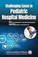 Challenging Cases in Pediatric Hospital Medicine 1st Edition | موارد چالش برانگیز در پزشکی بیمارستان اطفال نسخه اول