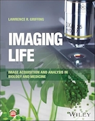Imaging Life: Image Acquisition and Analysis in Biology and Medicine 1st Edition | زندگی تصویربرداری: اکتساب و تحلیل تصویر در زیست شناسی و پزشکی ویرایش اول