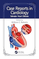 Case Reports in Cardiology: Valvular Heart Disease 1st Edition | گزارش های موردی در قلب و عروق: نسخه اول بیماری قلبی دریچه ای