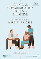Clinical Communication Skills in Medicine: A Primer for MRCP PACES (MasterPass) 1st Edition | مهارت های ارتباط بالینی در پزشکی: آغازگر برای سرعت های MRCP (MasterPass) نسخه اول