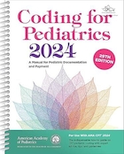 Coding for Pediatrics 2024: A Manual for Pediatric Documentation and Payment 29th Edition | کدگذاری برای کودکان 2024:کتابچه راهنمای اسناد و پرداخت کودکان نسخه 29