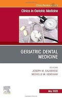 Geriatric Dental Medicine, An Issue of Clinics in Geriatric Medicine | دندانپزشکی سالمندان، مسئله ای از کلینیک ها در طب سالمندی