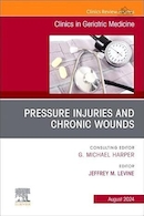 Pressure Injuries & Chronic Wounds, An Issue of Clinics in Geriatric Medicine | آسیب های فشاری و زخم های مزمن، موضوعی از کلینیک ها در طب سالمندی