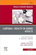 LGBTQIA+ Health in Aging Adults, An Issue of Clinics in Geriatric Medicine | LGBTQIA+ سلامت در بزرگسالان سالمند، موضوع کلینیک در طب سالمندی