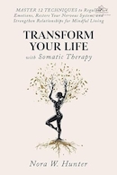 Transform Your Life with Somatic Therapy: Master 12 Techniques to Regulate Emotions, Restore Your Nervous System, and Strengthen Relationships for Mindful Living | زندگی خود را با درمان جسمانی متحول کنید: 12 تکنیک را برای تنظیم احساسات، بازگرداندن سیستم عصبی و تقویت روابط برای زندگی آگاهانه آموزش دهید.
