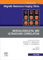 Musculoskeletal MRI Ultrasound Correlation, An Issue of Magnetic Resonance Imaging Clinics of North America | همبستگی اولتراسوند MRI اسکلتی عضلانی، موضوع کلینیک های تصویربرداری تشدید مغناطیسی آمریکای شمالی