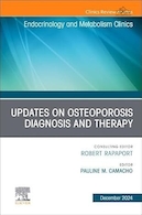 Updates on Osteoporosis Diagnosis and Therapy, An Issue of Endocrinology and Metabolism Clinics of North America | به روز رسانی در مورد تشخیص و درمان پوکی استخوان، موضوع کلینیک های غدد درون ریز و متابولیسم آمریکای شمالی