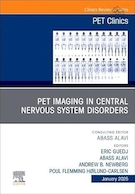 PET Imaging in Central Nervous System Disorders, An Issue of PET Clinics | تصویربرداری PET در اختلالات سیستم عصبی مرکزی، شماره کلینیک های PET