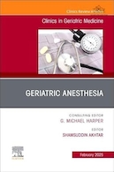 Geriatric Anesthesia, an Issue of Clinics in Geriatric Medicine | بیهوشی سالمندان، مسئله ای از کلینیک ها در طب سالمندان