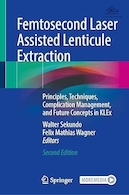 Femtosecond Laser Assisted Lenticule Extraction: Principles, Techniques, Complication Management, and Future Concepts in KLEx Second Edition | استخراج عدسی به کمک لیزر فمتوثانیه: اصول، تکنیک ها، مدیریت عوارض و مفاهیم آینده در نسخه دوم KLEx