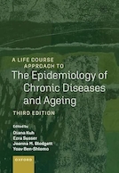 A Life Course Approach to the Epidemiology of Chronic Diseases and Ageing | رویکرد دوره زندگی به اپیدمیولوژی بیماری های مزمن و پیری