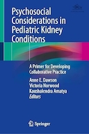 Psychosocial Considerations in Pediatric Kidney Conditions: Guidance for Collaborative Practice | ملاحظات روانی اجتماعی در شرایط کلیوی کودکان: راهنمایی برای تمرین مشارکتی