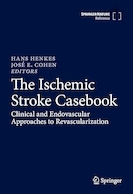The Ischemic Stroke Casebook: Clinical and Endovascular Approaches to Revascularization | کتاب مورد سکته مغزی ایسکمیک: رویکردهای بالینی و اندوواسکولار برای بازسازی عروقی
