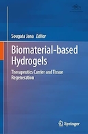 Biomaterial-based Hydrogels: Therapeutics Carrier and Tissue Regeneration | هیدروژل های مبتنی بر مواد زیستی: حامل های درمانی و بازسازی بافت