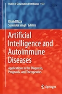 Artificial Intelligence and Autoimmune Diseases: Applications in the Diagnosis, Prognosis, and Therapeutics | هوش مصنوعی و بیماری های خود ایمنی: کاربرد در تشخیص، پیش آگهی و درمان