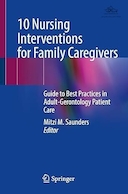 10 Nursing Interventions for Family Caregivers: Guide to Best Practices in Adult-Gerontology Patient Care | 10 مداخله پرستاری برای مراقبان خانواده: راهنمای بهترین شیوه ها در مراقبت از بیمار بزرگسالان-باروتولوژی