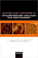 Oxford Case Histories in Otolaryngology and Head and Neck Surgery | تاریخچه مورد آکسفورد در گوش و حلق و بینی و جراحی سر و گردن