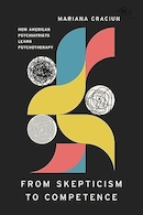 From Skepticism to Competence: How American Psychiatrists Learn Psychotherapy | از شک گرایی تا شایستگی: روان پزشکان آمریکایی چگونه روان درمانی را یاد می گیرند