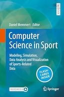 Computer Science in Sport: Modeling, Simulation, Data Analysis and Visualization of Sports-Related Data | علوم کامپیوتر در ورزش: مدل سازی، شبیه سازی، تجزیه و تحلیل داده ها و تجسم داده های مرتبط با ورزش