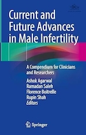Current and Future Advances in Male Infertility: A Compendium for Clinicians and Researchers | پیشرفت های فعلی و آینده در ناباروری مردان: خلاصه ای برای پزشکان و محققان