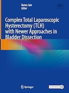 Complex Total Laparoscopic Hysterectomy (TLH) with Newer Approaches in Bladder Dissection | هیسترکتومی کامل لاپاروسکوپی کامل (TLH) با رویکردهای جدیدتر در تشریح مثانه