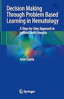 Decision Making Through Problem Based Learning in Hematology: A Step-by-Step Approach in patients with Anemia | تصمیم گیری از طریق یادگیری مبتنی بر مشکل در هماتولوژی: رویکردی گام به گام در بیماران مبتلا به کم خونی