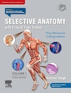 Selective Anatomy with Clinical Case Studies: Prep Manual for Undergraduates, Volume I, 3rd Edition | آناتومی انتخابی با مطالعات موردی بالینی: راهنمای آمادگی برای دانشجویان، جلد اول، ویرایش سوم