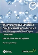 The Primary FRCA Structured Oral Examination Study Guide 2: Pharmacology and Clinical Topics | راهنمای مطالعه اولیه آزمایش دهانی ساختاریافته FRCA 2: فارماکولوژی و موضوعات بالینی