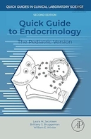 Quick Guide to Endocrinology: The Pediatric Version 2nd Edition | راهنمای سریع غدد درون ریز: نسخه دوم کودکان