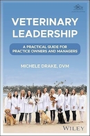 Veterinary Leadership: A Practical Guide for Practice Owners and Managers 1st Edition | رهبری دامپزشکی: راهنمای عملی برای صاحبان و مدیران تمرینات ویرایش اول