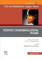 Pediatric Craniomaxillofacial Trauma, An Issue of Oral and Maxillofacial Surgery Clinics of North America | ترومای جمجمه ای فک و صورت کودکان، موضوع کلینیک های جراحی دهان و فک و صورت آمریکای شمالی