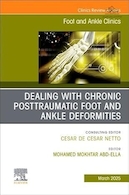 Dealing with Chronic Posttraumatic Foot and Ankle Deformities, An issue of Foot and Ankle Clinics of North America | مقابله با ناهنجاری های مزمن پس از ضربه پا و مچ پا، شماره ای از کلینیک های پا و مچ پا آمریکای شمالی