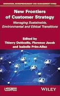 New Frontiers of Customer Strategy: Managing Sustainable, Environmental and Ethical Transitions 1st Edition | مرزهای جدید استراتژی مشتری: مدیریت انتقال پایدار، زیست محیطی و اخلاقی ویرایش اول