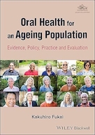 Oral Health for an Ageing Population: Evidence, Policy, Practice and Evaluation | بهداشت دهان و دندان برای جمعیت سالخورده: شواهد، سیاست، تمرین و ارزیابی