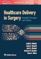 Healthcare Delivery in Surgery: Scientific Principles and Practice | ارائه مراقبت های بهداشتی در جراحی: اصول علمی و عمل