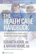 The Health Care Handbook: A Clear and Concise Guide to the United States Health Care System Third Edition | کتاب راهنمای مراقبت های بهداشتی: راهنمای واضح و مختصر برای سیستم مراقبت های بهداشتی ایالات متحده ویرایش سوم