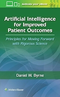 Artificial Intelligence for Improved Patient Outcomes: Principles for Moving Forward with Rigorous Science | هوش مصنوعی برای بهبود نتایج بیمار: اصولی برای حرکت رو به جلو با علم دقیق
