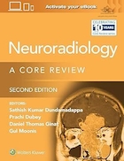 Neuroradiology: A Core Review | نورورادیولوژی: بررسی هسته ای