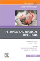 Perinatal and Neonatal Infections, An Issue of Clinics in Perinatology | عفونت های پری ناتال و نوزادان، مسئله ای از کلینیک ها در پریناتولوژی