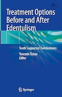 Treatment Options Before and After Edentulism: Tooth Supported Overdentures 1st ed | گزینه های درمانی قبل و بعد از بی دندانی: اوردنچرهای پشتیبان دندان ویرایش اول