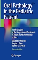 Oral Pathology in the Pediatric Patient: A Clinical Guide to the Diagnosis and Treatment of Mucosal and Submucosal Lesions 2nd Edition | آسیب شناسی دهان در بیمار کودک: راهنمای بالینی برای تشخیص و درمان ضایعات مخاطی و زیر مخاطی ویرایش دوم