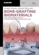 Bone-Grafting Biomaterials: Autografts, Hydroxyapatite, Calcium-Phosphates, and Biocomposites | بیومواد پیوند استخوان: اتوگرافت، هیدروکسی آپاتیت، کلسیم فسفات و بیوکمپوزیت ها