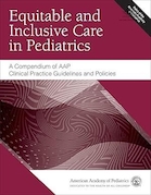 Equitable and Inclusive Care in Pediatrics: A Compendium of AAP Clinical Practice Guidelines and Policies 1st Edition | مراقبت عادلانه و فراگیر در اطفال: خلاصه ای از دستورالعمل ها و خط مشی های عمل بالینی AAP ویرایش اول