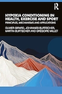 Hypoxia Conditioning in Health, Exercise and Sport: Principles, Mechanisms and Applications 1st Edition | تهویه هیپوکسی در سلامت، ورزش و ورزش: اصول، مکانیسم ها و کاربردها ویرایش اول