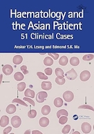 Haematology and the Asian Patient: 51 Clinical Cases 1st Edition | هماتولوژی و بیمار آسیایی: 51 مورد بالینی چاپ اول